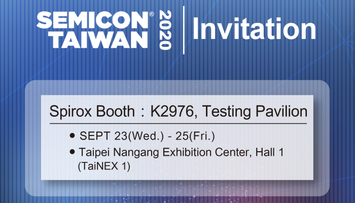 Spirox participates at SEMICON Taiwan 2020 (Booth #K2976, 1st Floor of TaiNEX 1)